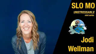 #293: Unstressable with Jodi Wellman - Living Fully