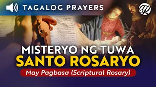 Misteryo ng Tuwa (Lunes at Sabado) • Ang Santo Rosaryo (Complete) • Tagalog Scriptural Rosary