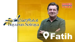 Vedat Milor ile Buyurun Sofraya 📍 Fatih #rnzmedya