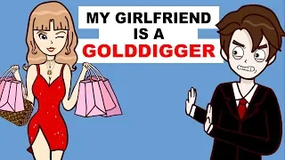 My Girlfriend Is A Golddigger