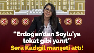Kadıgil o sanatçılara tepki gösterdi, manşeti attı: "Erdoğan'dan Soylu'ya tokat gibi yanıt"