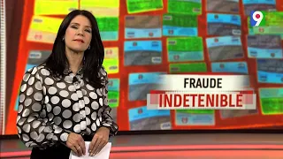Fraude indetenible | El Informe con Alicia Ortega