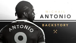 MICHAIL ANTONIO | BACKSTORY