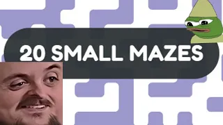 Forsen Plays 20 Small Mazes