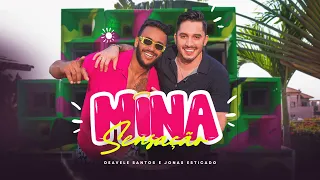 Mina Sensação / Deavele Santos & Jonas Esticado (Video Clipe)