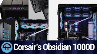 Corsair's Obsidian 1000D PC Case is HUGE!