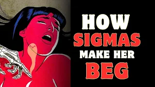 10 Ways Sigma Males Make Women BEG For Their Attention