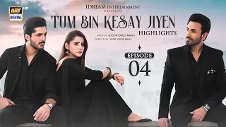 Tum Bin Kesay Jiyen  Episode 4 | Highlights | Junaid Niazi | Sania Samshad | Hammad Shoaib