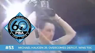PBA 60th Anniversary Most Memorable Moments #53 - Michael Haugen Jr. Overcomes Deficit, Wins TOC