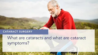 What are cataracts and what are cataract symptoms?