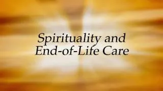 Spirituality and End-of-Life Care