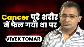 Last Stage Cancer | क्या हिम्मत से मौत को हराया जा सकता है? | Vivek Tomar | Josh Talks | Part - 2