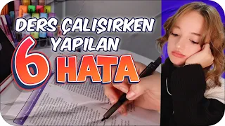 Ders Çalışırken Farkında Olmadan Yaptığımız 6 HATA 🤔