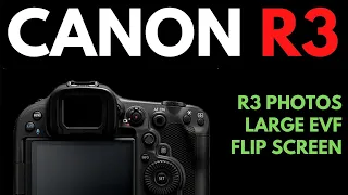 Canon R3 Photos Shows Flip Screen, large EVF