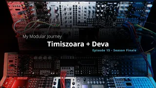 My Modular Journey - Season 3 Finale: Episode 15 (Timiszoara + Deva)