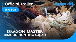 Dragon Master: Dragon Hunting Squad | OFFICIAL TRAILER | Han Dong, Jin Sha