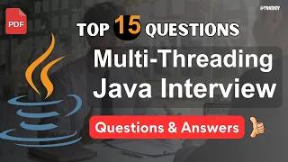Top 15 Multithreading Java interview Questions Answers for Fresher / Experienced 2023 with PDF