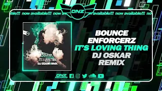 DNZ517 // BOUNCE ENFORCERZ - IT'S A LOVING THING DJ OSKAR REMIX (Official Video DNZ Records)