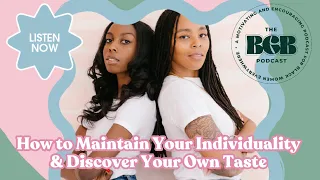 How to Maintain Your Individuality & Discover Your Own Taste