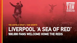 Liverpool is Red | 500,000 Fans gather to welcome home LFC