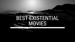 Top 5 Best Existential Movies