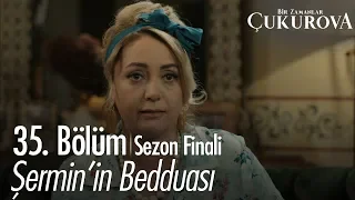 Şermin'in bedduası - Bir Zamanlar Çukurova 35. Bölüm | Sezon Finali