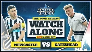 Gateshead v Newcastle United | Live Watchalong