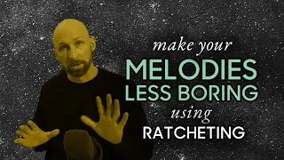 Make your melodies less boring using 'ratcheting'