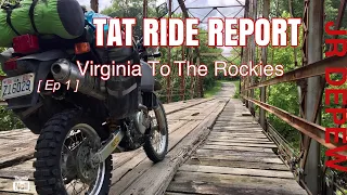 [Ep 1 of 2]  Trans America Trail -Tips and Insight.  Virginia to the Rockies