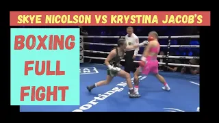 Skye Nicolson vs Krystina Jacobs Boxing Full Fight 15 10 2022