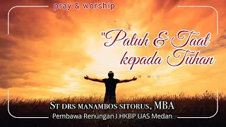 Pray & Worship  I Senin 20-5-2024 I "Patuh & Taat kepada Tuhan" I St Manambos Sitorus