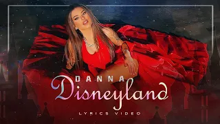 DANNA - DISNEYLAND • TEKST | Данна - Дисниленд • Текст