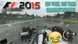 F1 2015 Dry Tyres, Wet Track Challenge (RESPONSE)