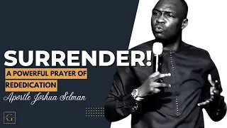 [MUST WATCH] A LIFE CHANGING PRAYER OF REDEDICATION AND FORGIVENESS OF SINS | APOSTLE JOSHUA SELMAN