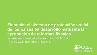 Jornadas sobre Fiscalidad y Desarrollo de la OCDE 2024 (Día 2 Sala 2 Sesión 3): Protección social