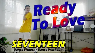 [KPOP] SEVENTEEN - Ready To Love | Dance Fitness / Dance Workout By Golfy | คลาสเต้นออกกำลังกาย