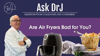 Are Air Fryers Bad for you?