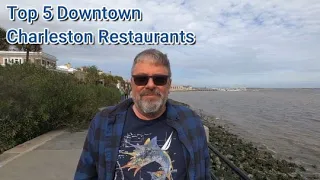 Top 5 Downtown Charleston Restaurants!