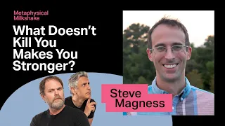 Steve Magness: What Doesn’t Kill You Makes You Stronger? | Metaphysical Milkshake w/ Rainn and Reza