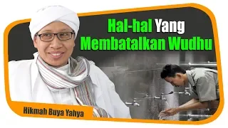 Hal-hal Yang Membatalkan Wudhu - Hikmah Buya Yahya