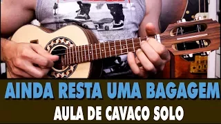 Aula de Cavaquinho - Ainda Resta Uma Bagagem (Grupo Katinguelê) Solo