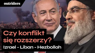 Cios za cios? Hezbollah atakuje Izrael: Liban a wojna Izraela z Hamasem - Sara Nowacka | Outriders