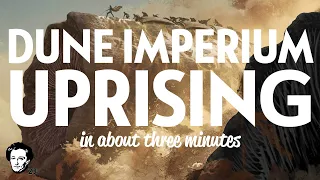 Dune imperium Uprising in about 3 minutes