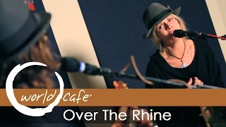 Over The Rhine - "If We Make It Through December" (Recorded Live for World Cafe)