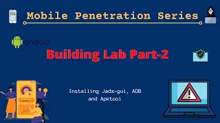 #Mobile #Pentesting Lab Part-2, #jadx #adb #apktool