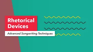 Advanced Songwriting Techniques: Rhetorical Devices with Lyrics (Anaphora, Epistrophe & Epanalepsis)