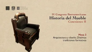 IV Congreso Iberoamericano de la Historia del Mueble | Conexiones II  - Mesa 3
