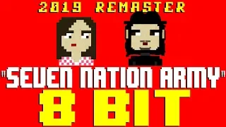 Seven Nation Army (2019 Remaster) [8 Bit Tribute to The White Stripes] - 8 Bit Universe