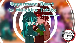 Uppermoon React to Muichiro Tokito || Grace gamer playz || Demon Slayer