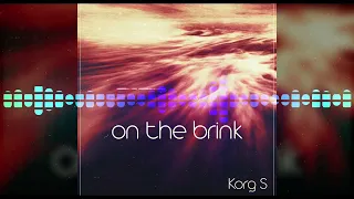 On The Brink- Korg S